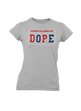 Load image into Gallery viewer, Gymnastics Moms are Dope Tee